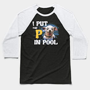 I Put The P In Pool Baseball T-Shirt